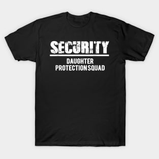 Daughter Protection Squad Dad Of A Princess T-Shirt